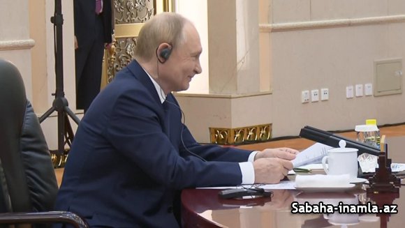 Putin: "Rusiya, Çin və Monqolustan iqtisadi əlaqələrin inkişafında maraqlıdır"
